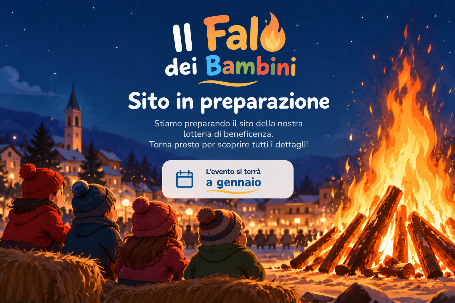 Il Falò dei Bambini: sito in preparazione. L’evento si terrà a gennaio.